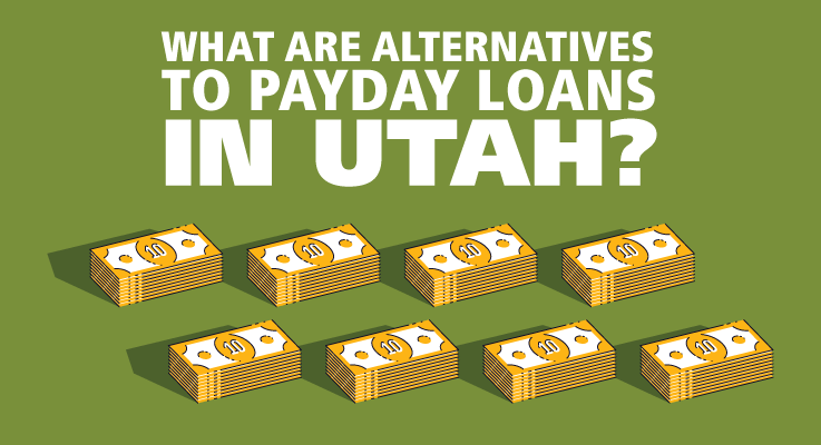 Alternate options to Getting Payday Loans in Utah